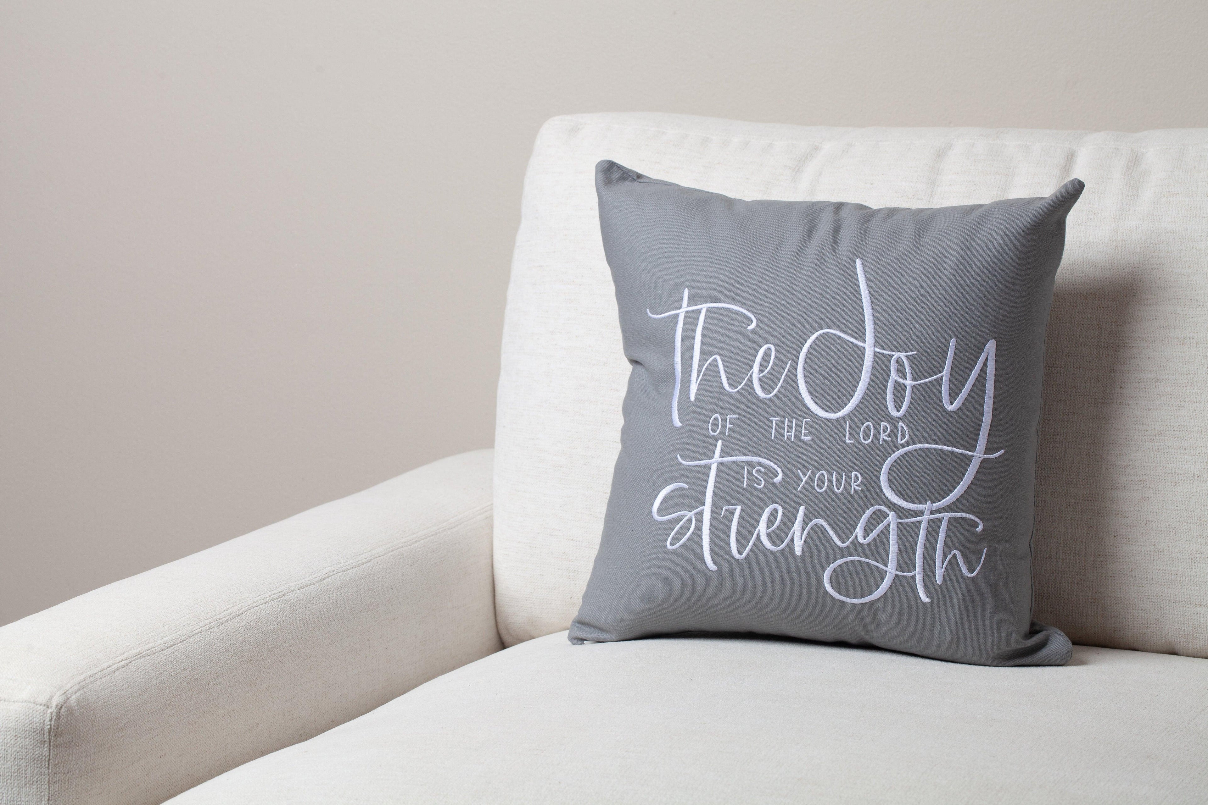 Main: The joy of the Lord is my strength embroidered throw pillow in grey – Nehemiah 8:10 scripture Christian decor

Lifestyle: "The joy of the Lord is my strength pillow on cozy couch – inspirational Bible verse home accent"

Close-up: "Close-up of hand-embroidered Joy of the Lord is my strength on cotton throw pillow"
